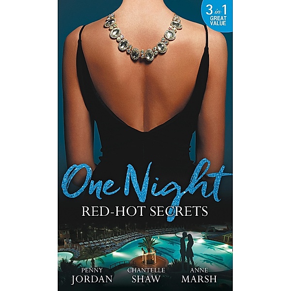 One Night: Red-Hot Secrets: A Secret Disgrace / Secrets of a Powerful Man / Wicked Secrets / Mills & Boon, Penny Jordan, Chantelle Shaw, Anne Marsh