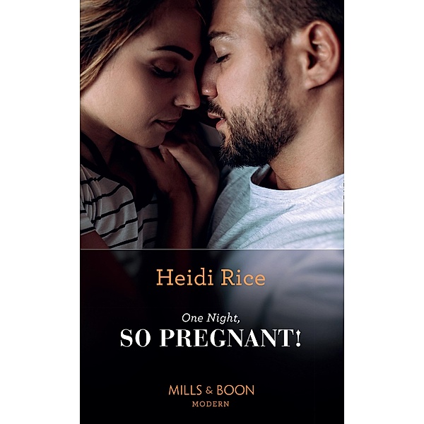 One Night, So Pregnant! (Mills & Boon Modern) (Hot California Nights, Book 2) / Mills & Boon Modern, Heidi Rice