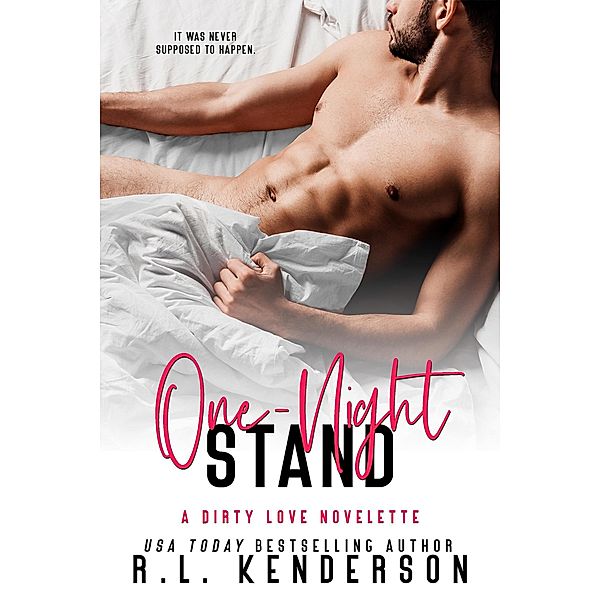 One-Night Stand: A Dirty Love Bonus Novelette / Dirty Love, R. L. Kenderson