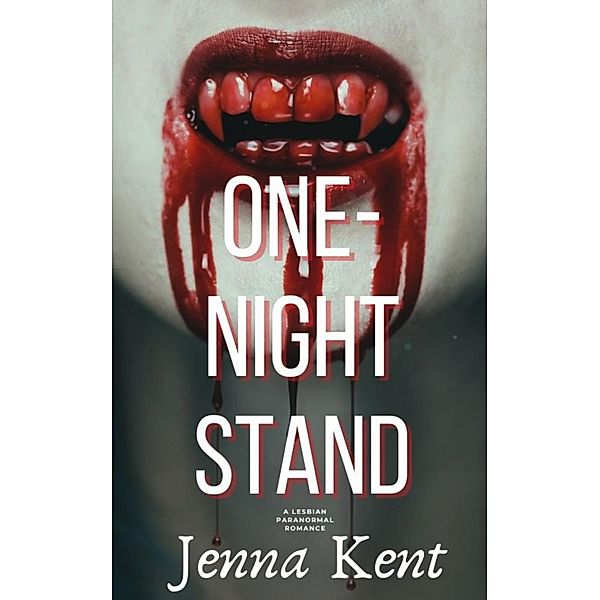 One-Night Stand: A Lesbian Paranormal Romance (Fated Mates, #1) / Fated Mates, Jenna Kent