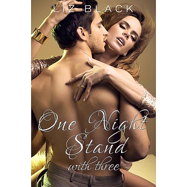 One Night Stand with Three - MMF Menage Erotica, Liz Black