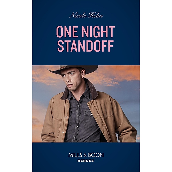 One Night Standoff (Covert Cowboy Soldiers, Book 3) (Mills & Boon Heroes), Nicole Helm