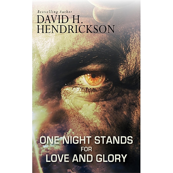 One-Night Stands for Love and Glory, David H. Hendrickson
