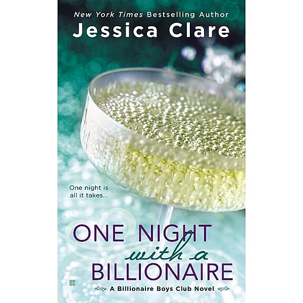 One Night With a Billionaire / Billionaire Boys Club Bd.6, Jessica Clare