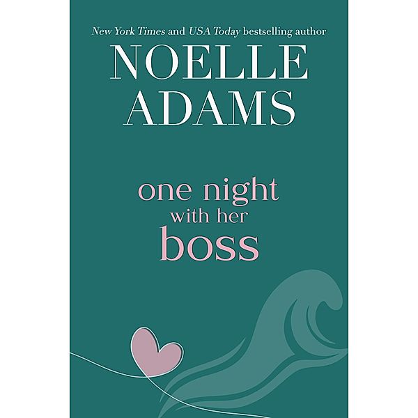 One Night with her Boss / One Night, Noelle Adams