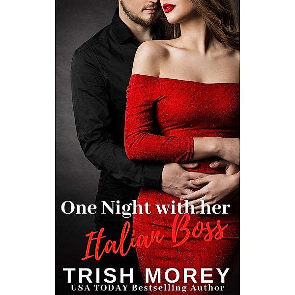 One Night With Her Italian Boss, Trish Morey