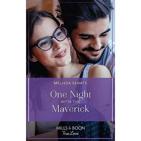 One Night With The Maverick (Montana Mavericks: Brothers & Broncos, Book 3) (Mills & Boon True Love), Melissa Senate