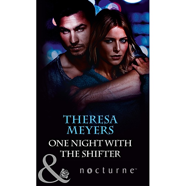 One Night with the Shifter (Mills & Boon Nocturne) / Mills & Boon Nocturne, Theresa Meyers