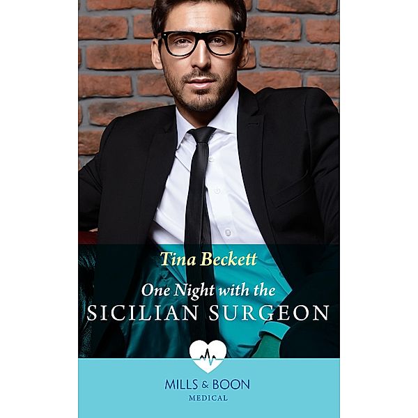 One Night With The Sicilian Surgeon (Mills & Boon Medical) / Mills & Boon Medical, Tina Beckett