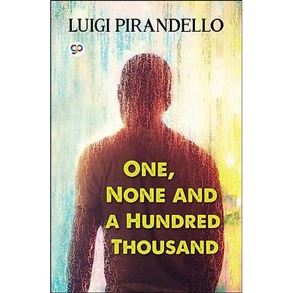 One, None and a Hundred Thousand / GENERAL PRESS, Luigi Pirandello