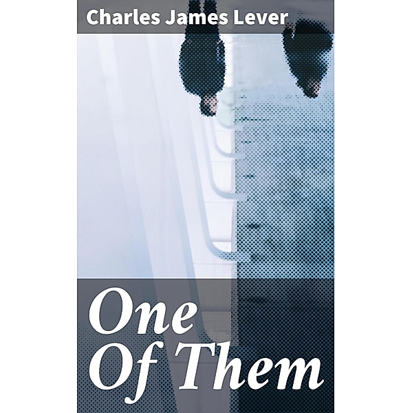 One Of Them, Charles James Lever