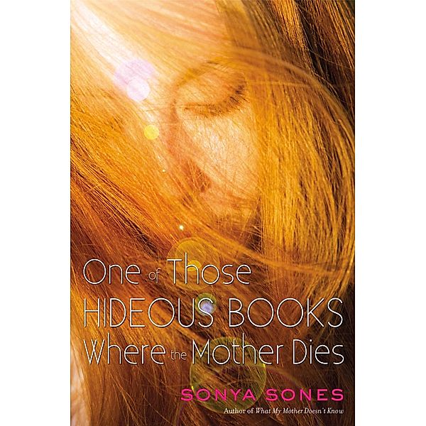 One of Those Hideous Books Where the Mother Dies, Sonya Sones