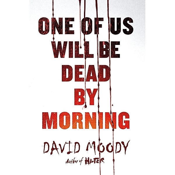 One of Us Will Be Dead by Morning / The Final War Bd.1, David Moody