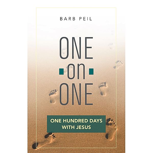 One-On-One: One Hundred Days with Jesus, Barb Peil