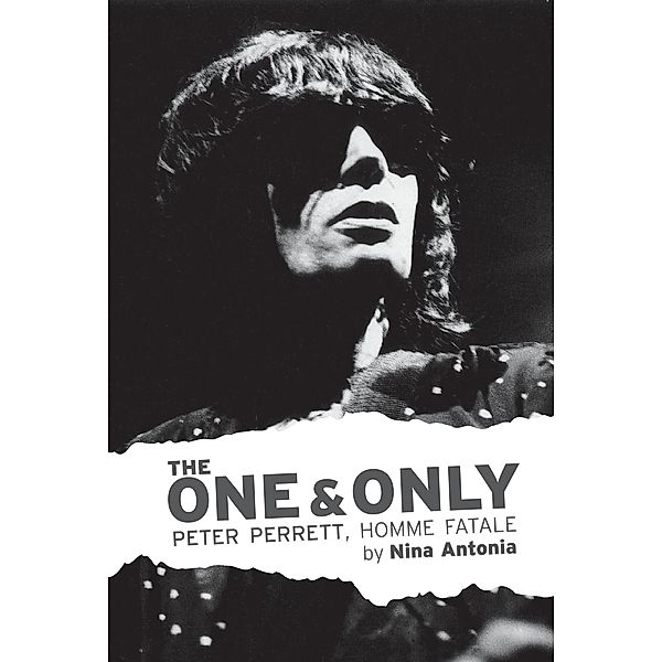One & Only: Peter Perrett, Homme Fatale, Nina Antonia