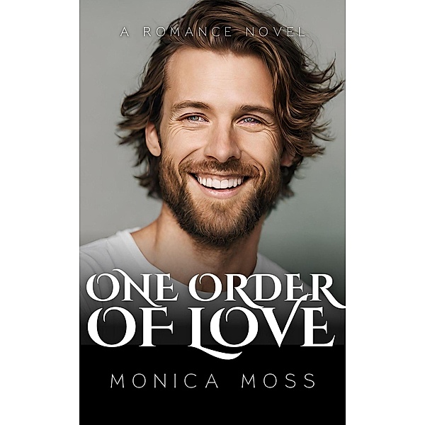 One Order of Love (The Chance Encounters Series, #29) / The Chance Encounters Series, Monica Moss