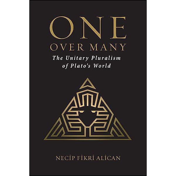 One over Many / SUNY series in Ancient Greek Philosophy, Necip Fikri Alican