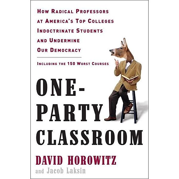 One-Party Classroom, David Horowitz, Jacob Laksin