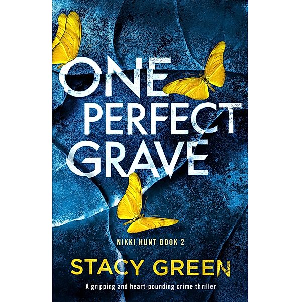 One Perfect Grave / Nikki Hunt Bd.2, Stacy Green