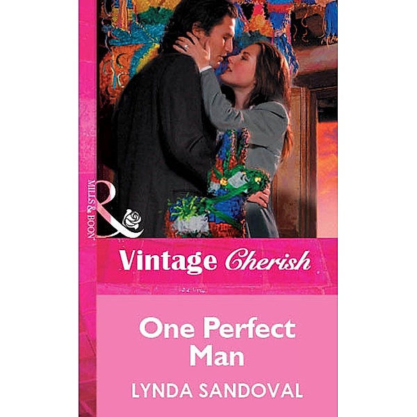 One Perfect Man (Mills & Boon Vintage Cherish) / Mills & Boon Vintage Cherish, Lynda Sandoval