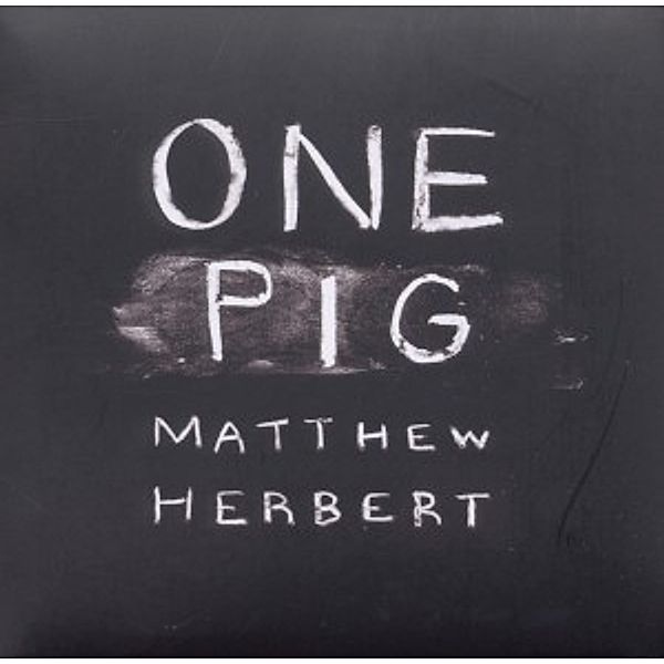 One Pig, Matthew Herbert