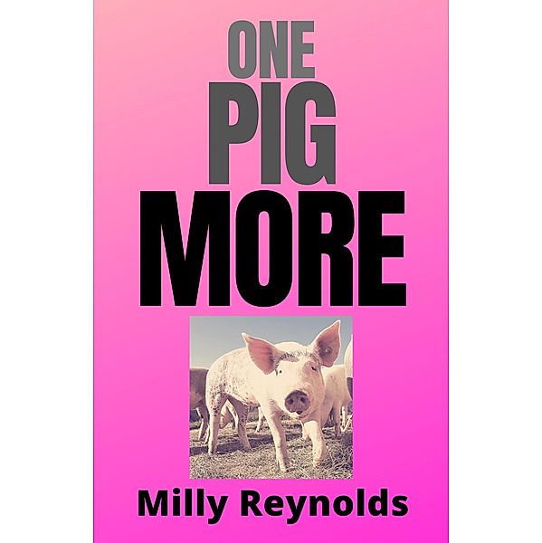 One Pig More (The Mike Malone Mysteries, #18) / The Mike Malone Mysteries, Milly Reynolds