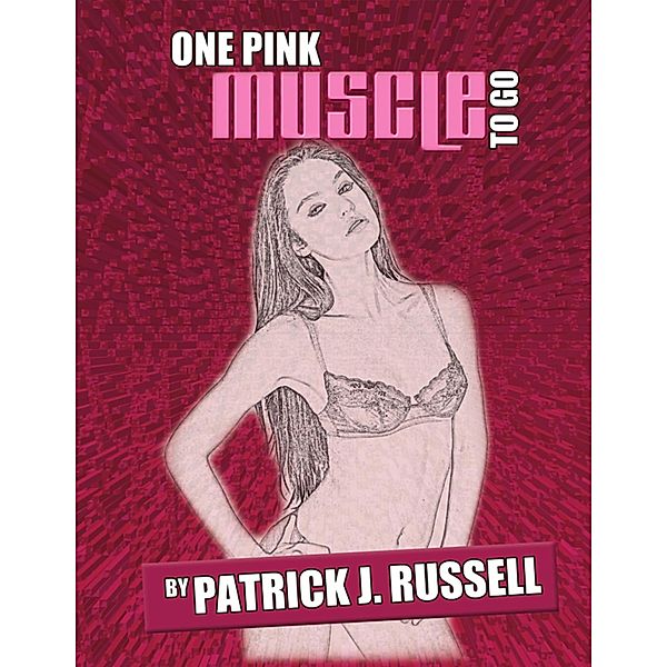 One Pink Muscle to Go, Patrick Russell