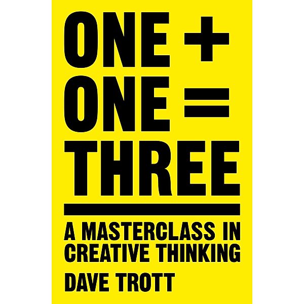 One Plus One Equals Three, Dave Trott