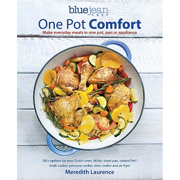 One Pot Comfort / The Blue Jean Chef, Meredith Laurence