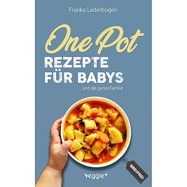One-Pot-Rezepte für Babys, Franka Lederbogen