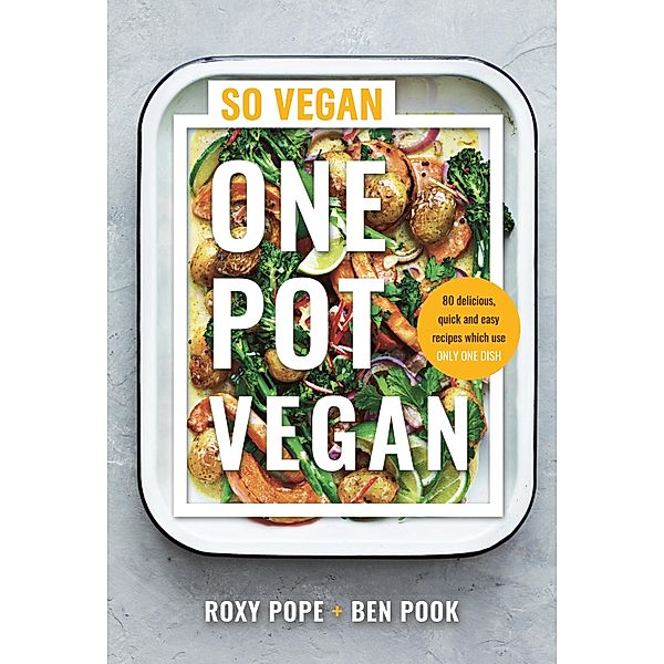 One Pot Vegan, Roxy Pope, Ben Pook