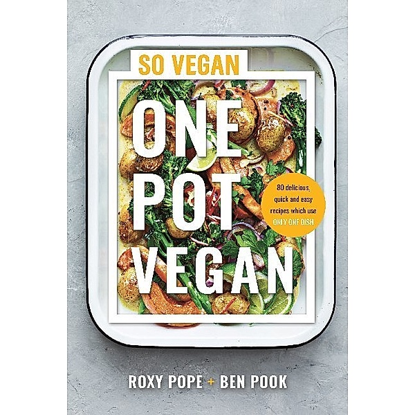One Pot Vegan, Roxy Pope, Ben Pook