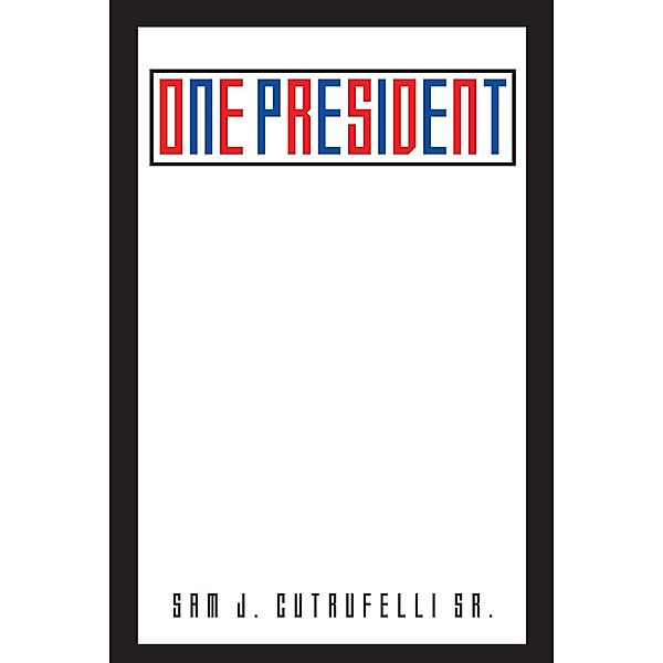 One President / Page Publishing, Inc., Sam CutrufelliSr.