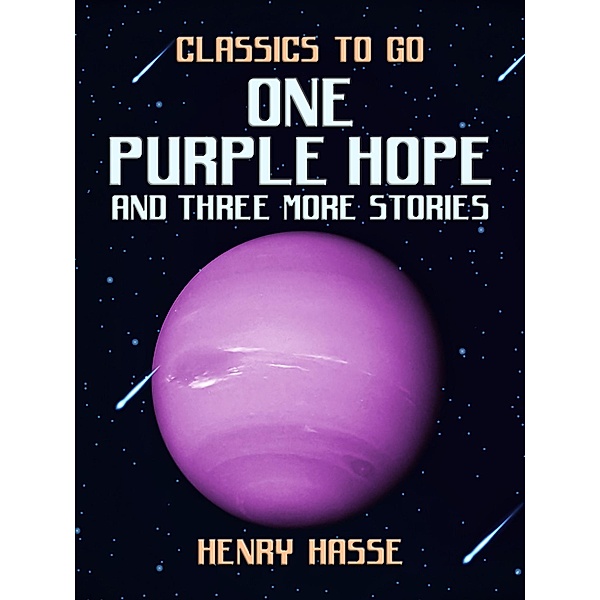 One Purple Hope and three more Stories, Henry Hasse