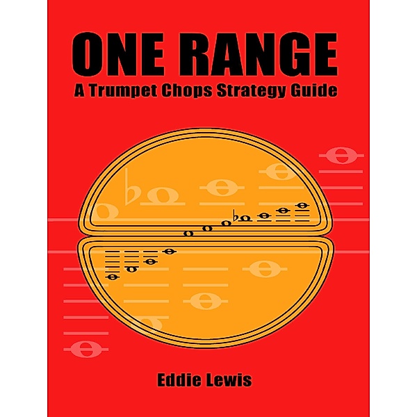 One Range: A Trumpet Chops Strategy Guide, Eddie Lewis