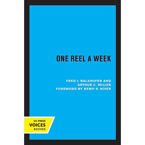 One Reel a Week, Fred J. Balshofer, Arthur C. Miller