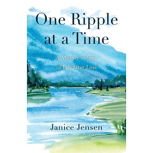 One Ripple at a Time, Janice Jensen