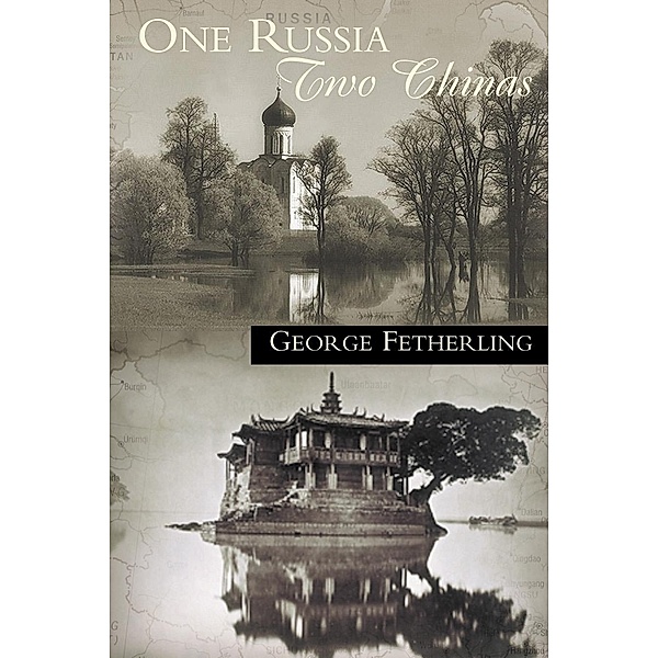 One Russia, Two Chinas, George Fetherling