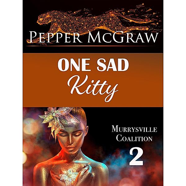 One Sad Kitty (Murrysville Coalition, #2) / Murrysville Coalition, Pepper McGraw