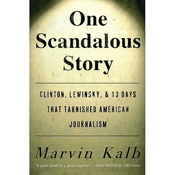 One Scandalous Story, Marvin Kalb