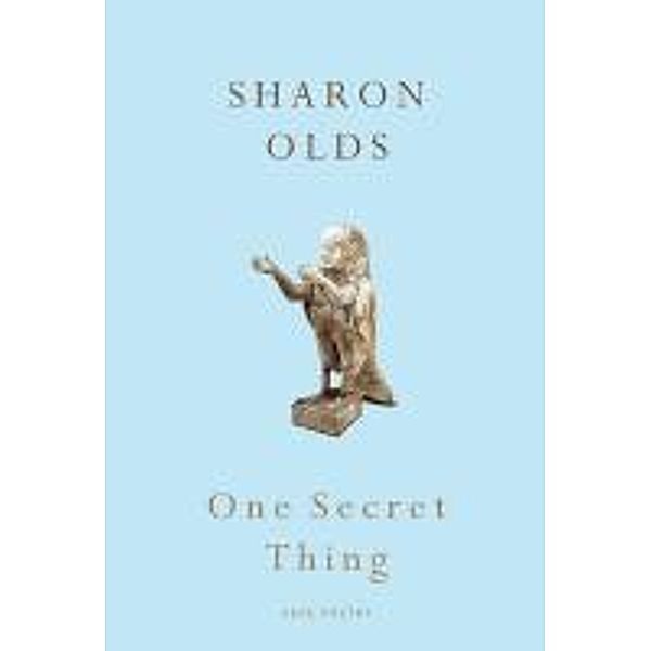 One Secret Thing, Sharon Olds