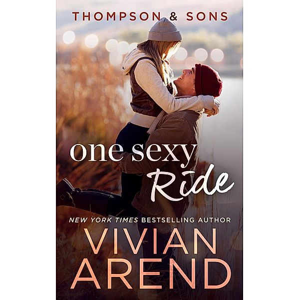 One Sexy Ride: Thompson & Sons #3 (Rocky Mountain House, #10) / Rocky Mountain House, Vivian Arend