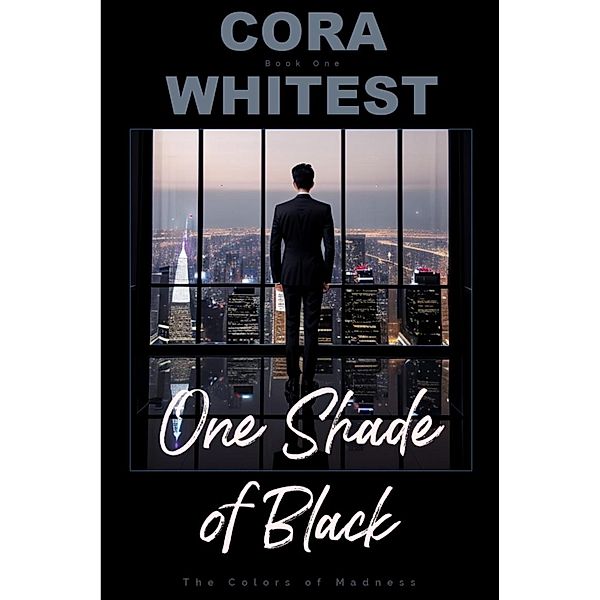 One Shade of Black (The Color of Madness, #1) / The Color of Madness, Cora Whitest