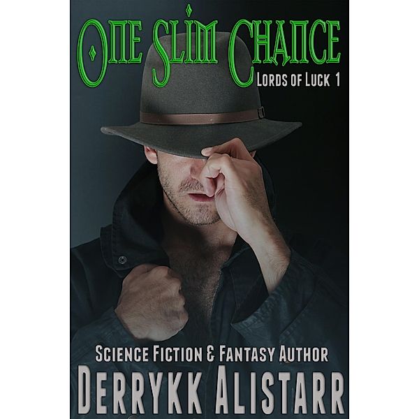 One Slim Chance (Lords of Luck, #1) / Lords of Luck, Derrykk Alistarr