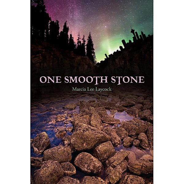 One Smooth Stone, Marcia Lee Laycock