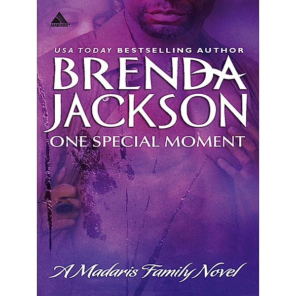 One Special Moment (Madaris Family Saga, Book 4) / Mills & Boon Kimani Arabesque, Brenda Jackson