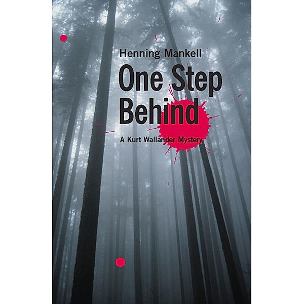 One Step Behind / The Kurt Wallander Mysteries, Henning Mankell