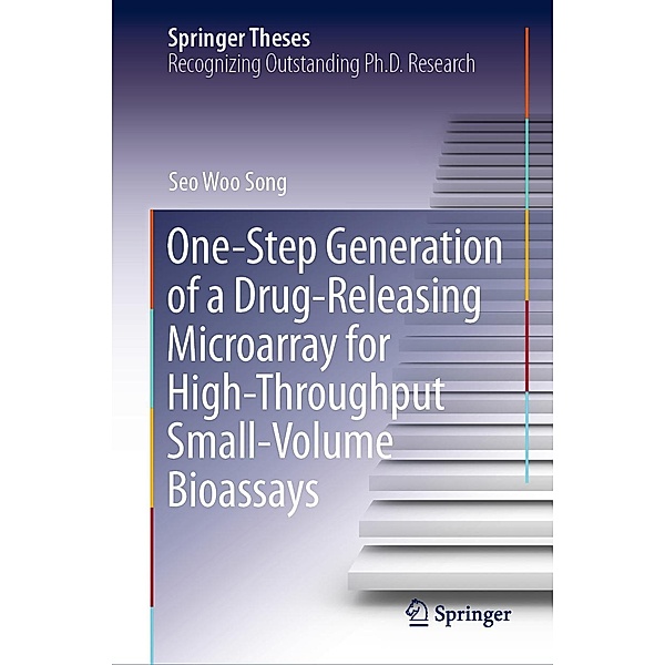 One-Step Generation of a Drug-Releasing Microarray for High-Throughput Small-Volume Bioassays / Springer Theses, Seo Woo Song