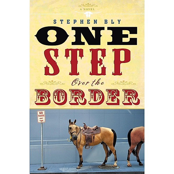 One Step Over the Border, Stephen Bly