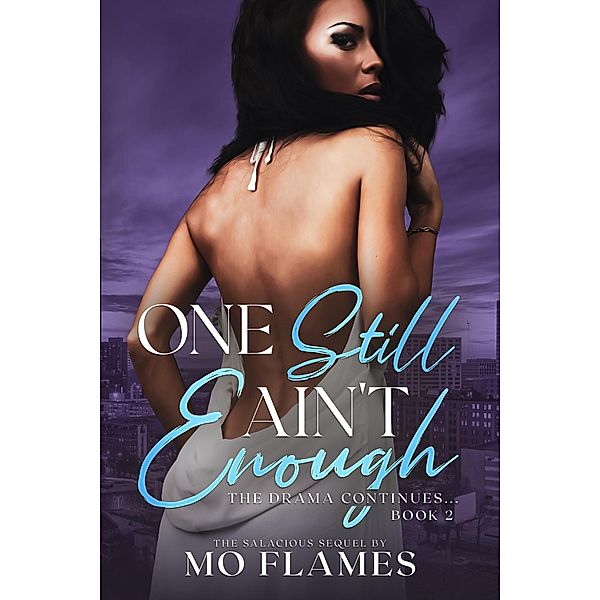 One Still Ain't Enough (The Enough Series) / The Enough Series, Mo Flames